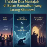 3 Waktu Doa Mustajab di Bulan Ramadhan yang Jarang Diketahui